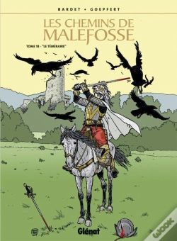 Capa do artigo Les Chemins De Malefosse Tome 18 : Le Téméraire