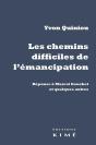 Les Chemins Difficiles De L'Émancipation ; Réponse À Marcel Gauchet Et Quelques Autres - Preview