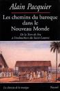 Les Chemins Du Baroque Dans Le Nouveau Monde : De La Terre De Feu À L'Embouchure Du Saint-Laurent - Preview