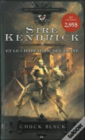 Les Chevaliers D'Arrethtrae - T.1 : Sire Kendrick Et Le Chateau De Bel Lione