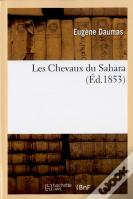 Les Chevaux Du Sahara. 2e Edition