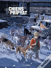 Les Chiens De Pripyat Tome 2 : Les Enfants De L'Atome