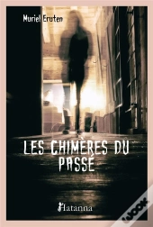Les Chimères Du Passé