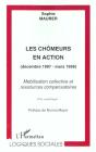 Les Chomeurs En Action ; Decembre 1997-Mars 1998 ; Mobilisation Collective Et Ressources Compensatoires - Preview