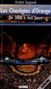 Les Choregies D Orange De 1869 A Nos Jou