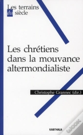 Les Chrétiens Dans La Mouvance Altermondialiste
