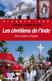 Les Chrétiens De L'Inde : Entre Castes Et Églises