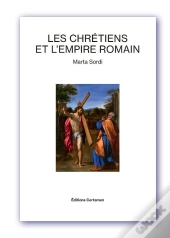 Les Chrétiens Et L'Empire Romain