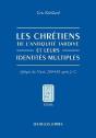 Les Chrétiens Et Leurs Identités Multiples ; 200-450 Ap. J.-C. - Preview