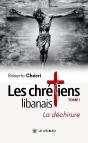 Les Chrétiens Libanais : Tome I : La Déchirure - Preview