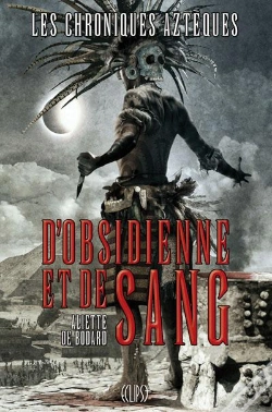 Capa do artigo Les Chroniques Azteques T.1 : D'Obsidienne Et De Sang