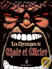 Les Chroniques De Chair Et D'Acier ; Les Aventures De Jérôme Fils De Crom