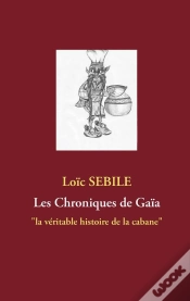 Capa do artigo Les Chroniques De Gaïa ; "La Véritable Histoire De La Cabane"