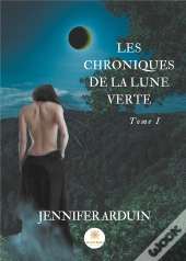 Les Chroniques De La Lune Verte - Tome I