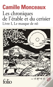 Les Chroniques De L'Érable Et Du Cerisier Tome 1 : Le Masque De Nô