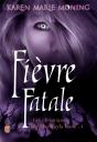 Les Chroniques De Mackayla Lane - 4 - Fievre Fatale - Preview