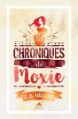 Les Chroniques De Moxie : Les Chroniques De Moxie, T1 - Preview