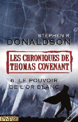 Capa do artigo Les Chroniques De Thomas Covenant T.6 ; Le Pouvoir De L'Or Blanc
