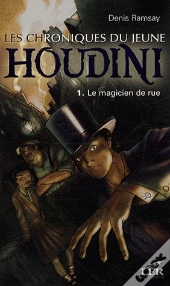 Les Chroniques Du Jeune Houdini T.1 ; Le Magicien De Rue