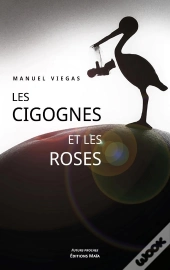 Les Cigognes Et Les Roses