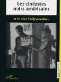 Les Cinéastes Noirs Américains Et Le Rêve Hollywoodien - Preview