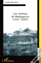 Les Cinémas De Madagascar (1937-2007)