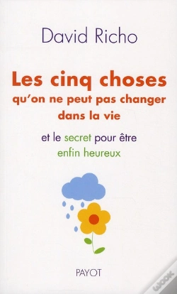 Capa do artigo Les Cinq Choses Qu'On Ne Peut Pas Changer Dans La Vie ; Et Le Secret Pour Être Enfin Heureux