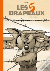 Les Cinq Drapeaux Tome 2 : La Fureur De Vivre