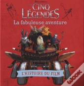 Les Cinq Legendes : La Fabuleuse Aventure