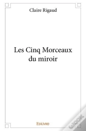 Les Cinq Morceaux Du Miroir