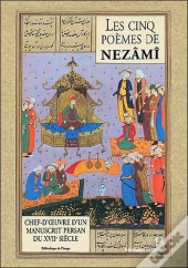 Les Cinq Poèmes De Nezâmî, Chef-D'Oeuvre D'Un Manuscrit Persan Du Xvii Siècle