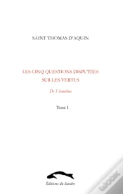 Capa do artigo Les Cinq Questions Disputées Sur Les Vertus T.1 ; De Virtutibus