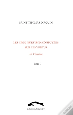 Capa do artigo Les Cinq Questions Disputées Sur Les Vertus T.1 ; De Virtutibus