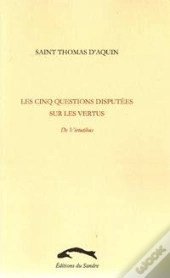 Les Cinq Questions Disputées Sur Les Vertus T.2 ; De Virtutibus