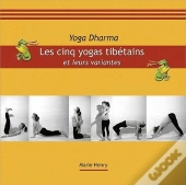 Les Cinq Yogas Tibetains Et Leurs Variantes