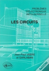 Les Circuits - Problèmes D'Électronique Impulsionnelle