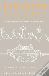 Les Cités De L'Occident Romain ; Du I Siècle Avant J.-C. Au Iv Siècle Après J.-C.