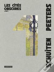 Les Cités Obscures : Intégrale Vol.1 : Tomes 1 Et 2