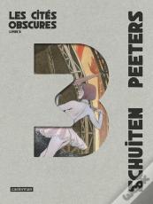 Les Cités Obscures : Intégrale Vol.3 : Tomes 6 Et 7 : Nombreux Textes Joints