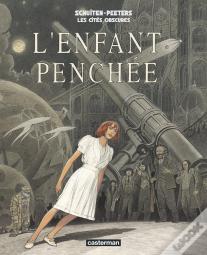 Les Cités Obscures Tome 6 : L'Enfant Penchée
