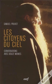 Les Citoyens Du Ciel ; Dialogue Avec Les Moines