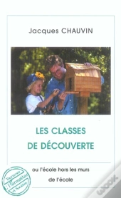 Les Classes De Decouverte ; Ou L'Ecole Hors Les Murs De L'Ecole