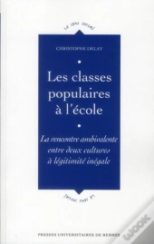 Les Classes Populaires À L'École ; La Rencontre Ambivalente Entre Deux Cultures À Légitimité Inégale