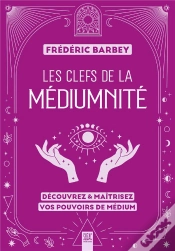 Capa do artigo Les Clefs De La Médiumnité : Découvrez & Maîtrisez Vos Pouvoirs De Médium