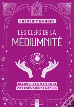 Capa do artigo Les Clefs De La Médiumnité : Découvrez & Maîtrisez Vos Pouvoirs De Médium
