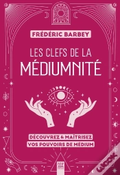 Capa do artigo Les Clefs De La Médiumnité : Découvrez & Maîtrisez Vos Pouvoirs De Médium