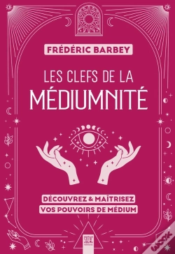 Capa do artigo Les Clefs De La Médiumnité : Découvrez & Maîtrisez Vos Pouvoirs De Médium