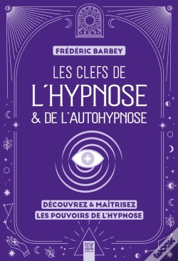 Capa do artigo Les Clefs De L'Hypnose & De L'Autohypnose : Découvrez & Maîtrisez Les Pouvoirs De L'Hypnose