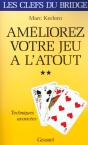 Les Clefs Du Bridge ; Ameliorez Votre Jeu A L'Atout T.2 ; Les Techniques Avancees - Preview