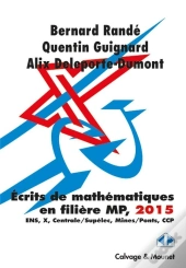 Les Clefs Pour L'Écrit Mp 2015 ; Ens-X-Mines-Centrale-Ccp (Session 2015)